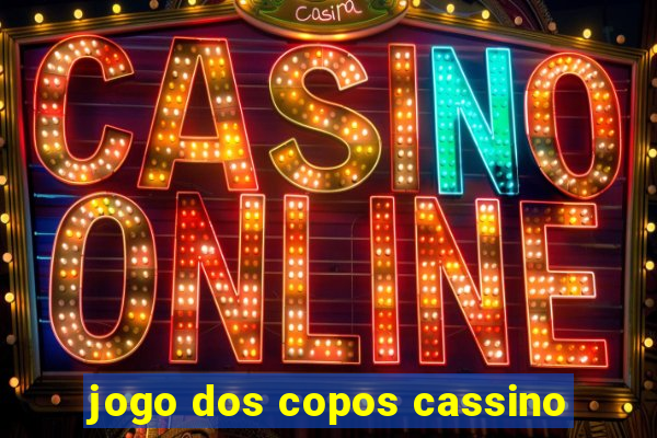 jogo dos copos cassino